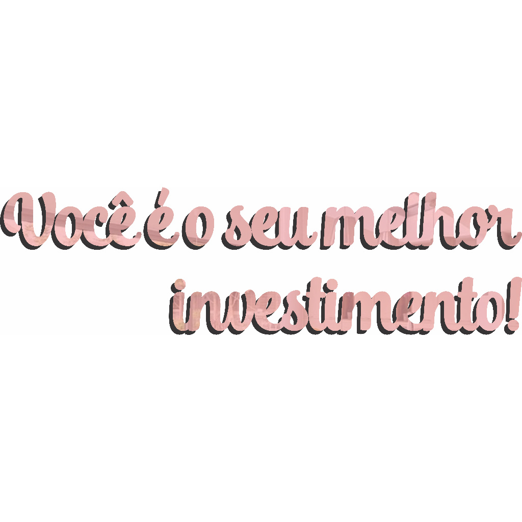Espelho Decorativo Frase ''Você é o seu melhor Investimento ROSÊ GOLD